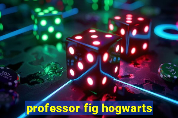 professor fig hogwarts